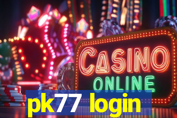 pk77 login